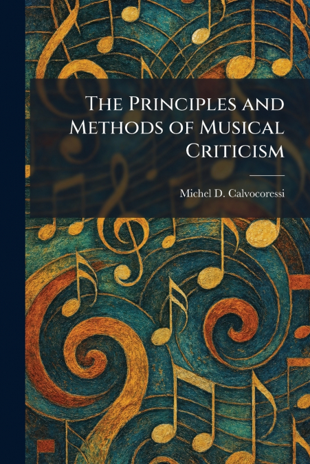 The Principles and Methods of Musical Criticism