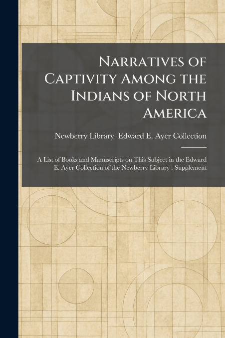 Narratives of Captivity Among the Indians of North America