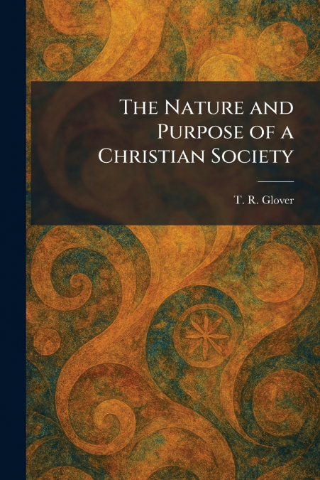 The Nature and Purpose of a Christian Society