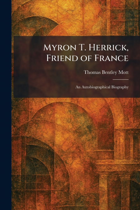 Myron T. Herrick, Friend of France