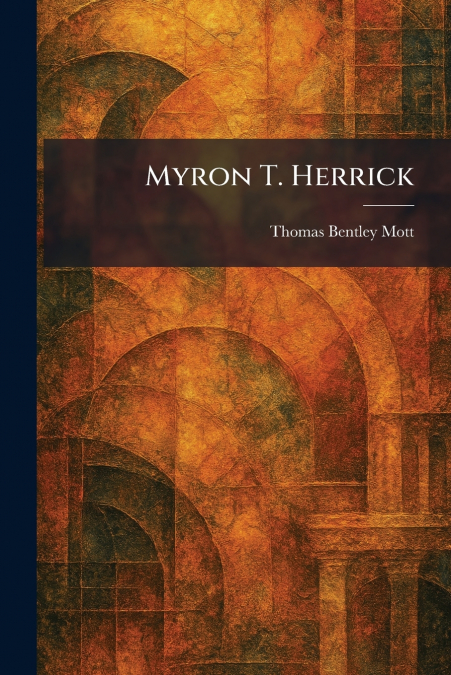 Myron T. Herrick