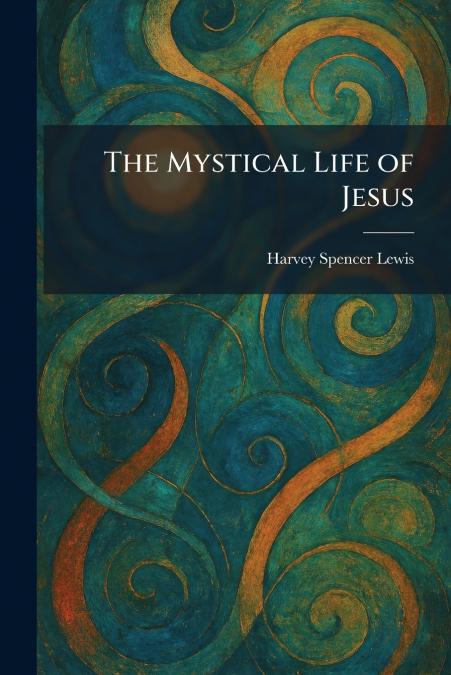 The Mystical Life of Jesus