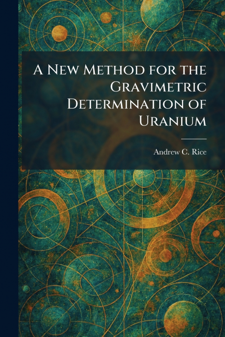 A New Method for the Gravimetric Determination of Uranium