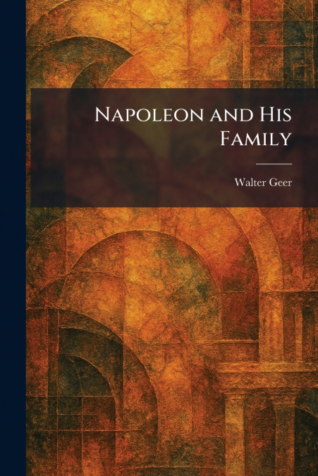 Napoleon and His Family