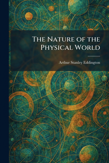 The Nature of the Physical World