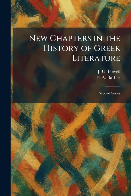 New Chapters in the History of Greek Literature