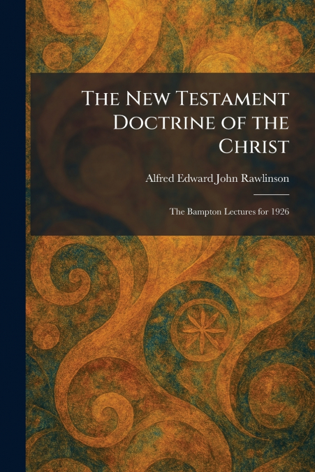 The New Testament Doctrine of the Christ