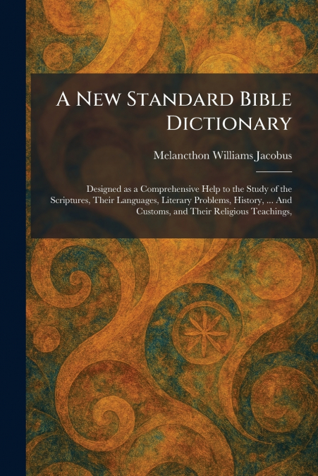 A New Standard Bible Dictionary