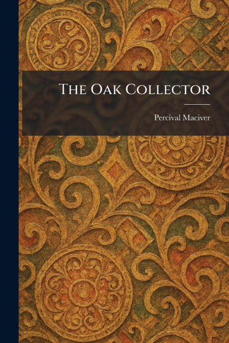 The Oak Collector