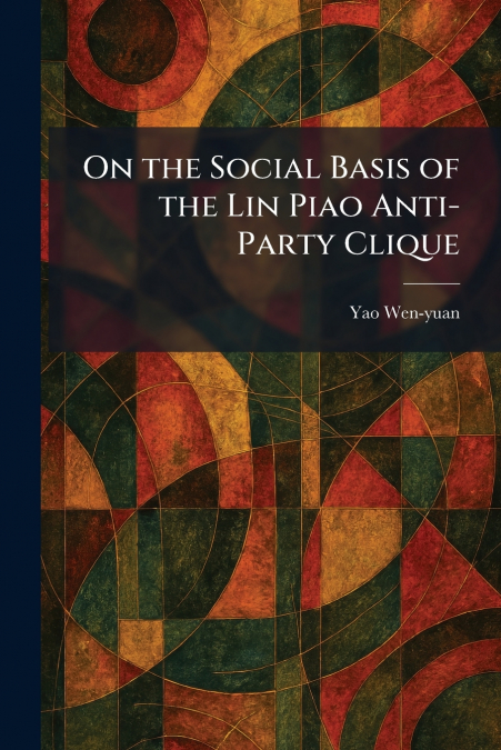 On the Social Basis of the Lin Piao Anti-Party Clique