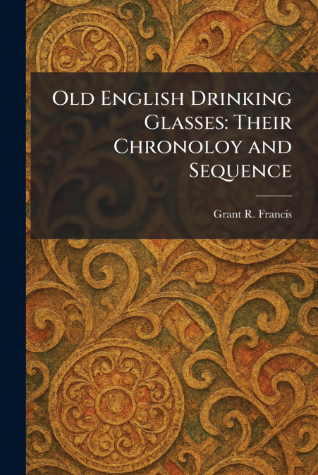 Old English Drinking Glasses