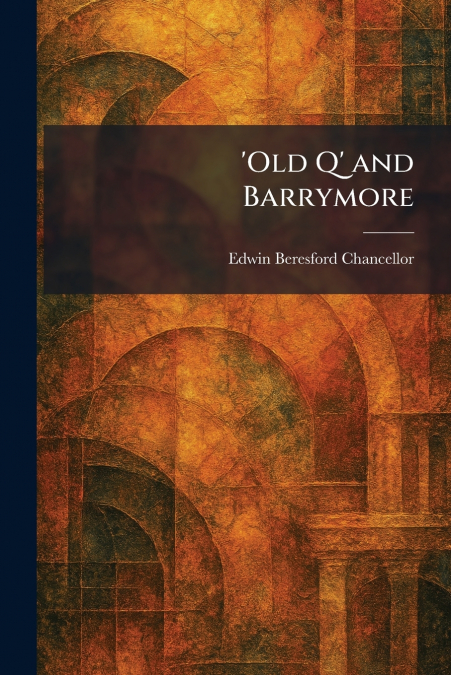 ’Old Q’ and Barrymore