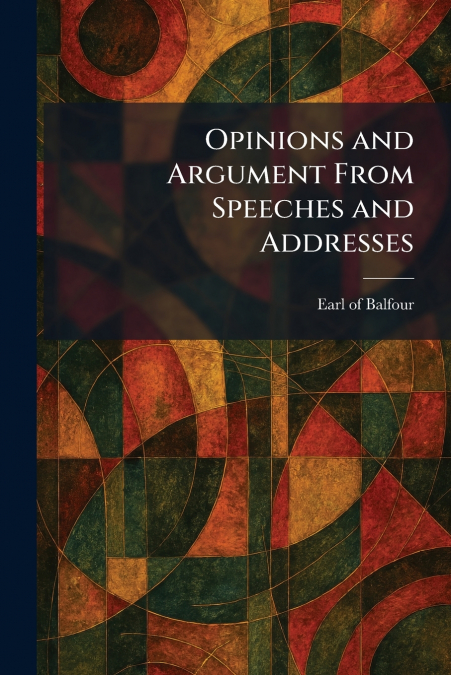 Opinions and Argument From Speeches and Addresses