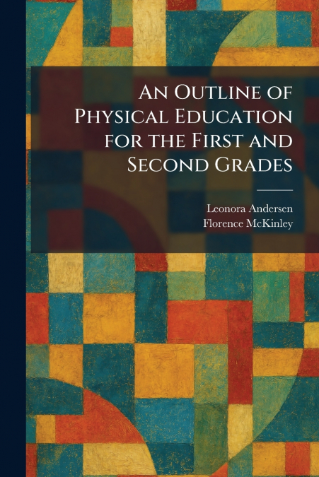 An Outline of Physical Education for the First and Second Grades