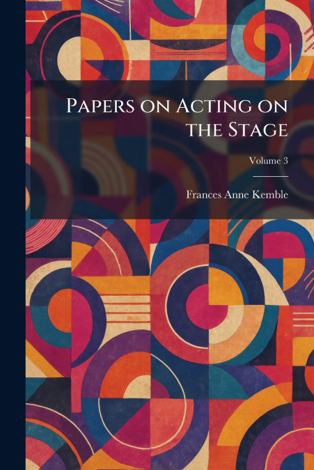 Papers on Acting on the Stage