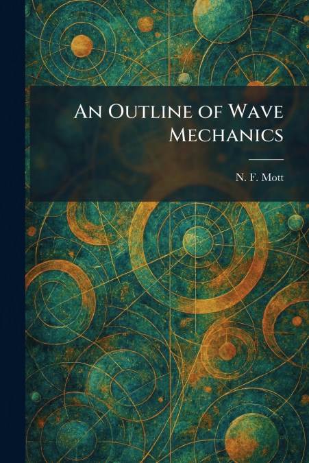 An Outline of Wave Mechanics