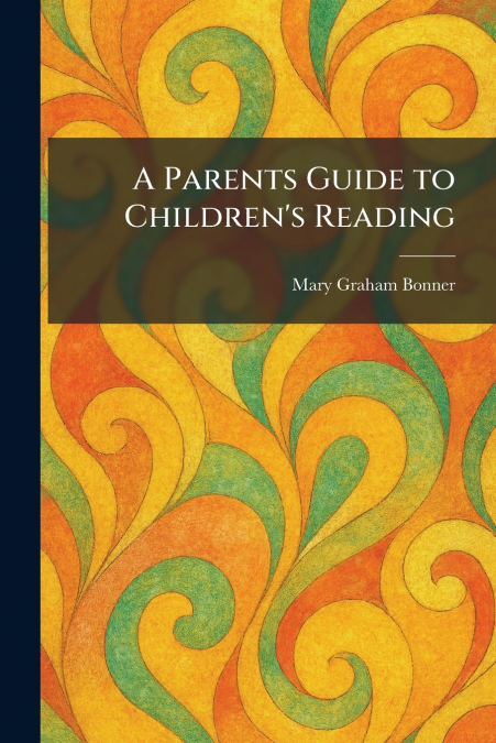 A Parents Guide to Children’s Reading
