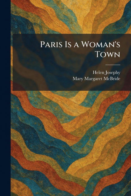 Paris Is a Woman’s Town