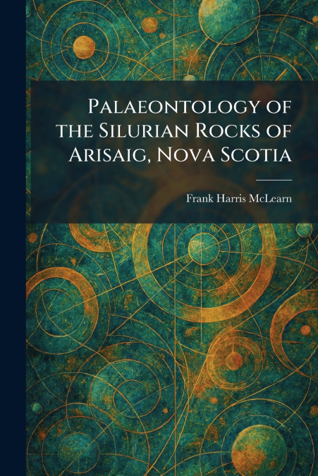 Palaeontology of the Silurian Rocks of Arisaig, Nova Scotia