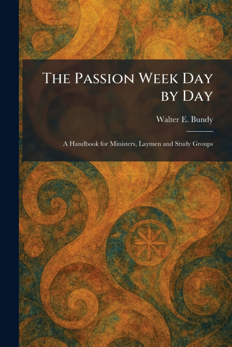 The Passion Week Day by Day