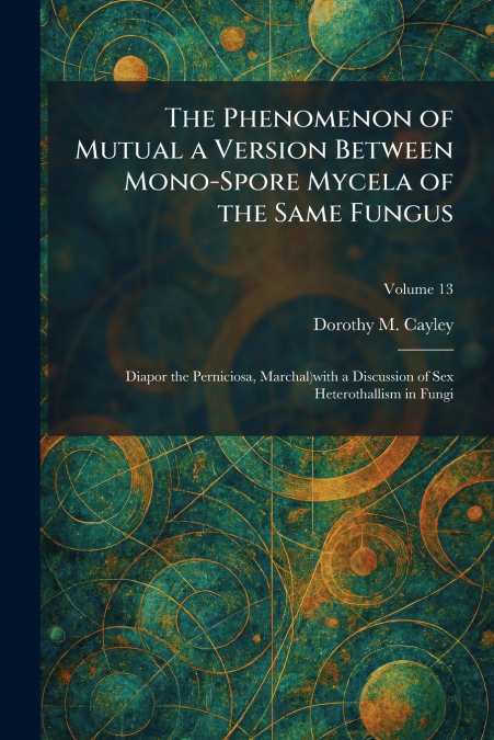 The Phenomenon of Mutual a Version Between Mono-Spore Mycela of the Same Fungus