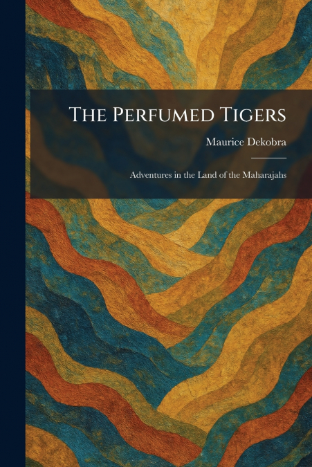 The Perfumed Tigers