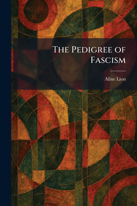 The Pedigree of Fascism