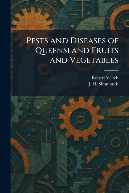 Pests and Diseases of Queensland Fruits and Vegetables