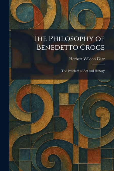 The Philosophy of Benedetto Croce