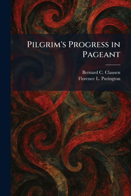 Pilgrim’s Progress in Pageant