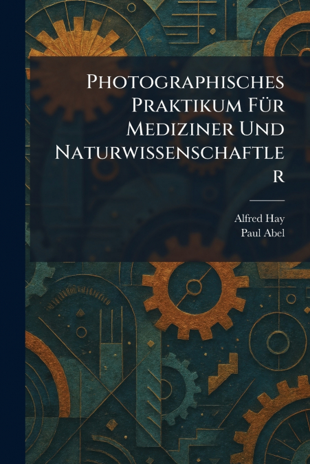 Photographisches Praktikum FÃ¼r Mediziner Und Naturwissenschaftler