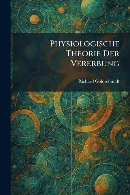 PHYSIOLOGISCHE THEORIE DER VERERBUNG