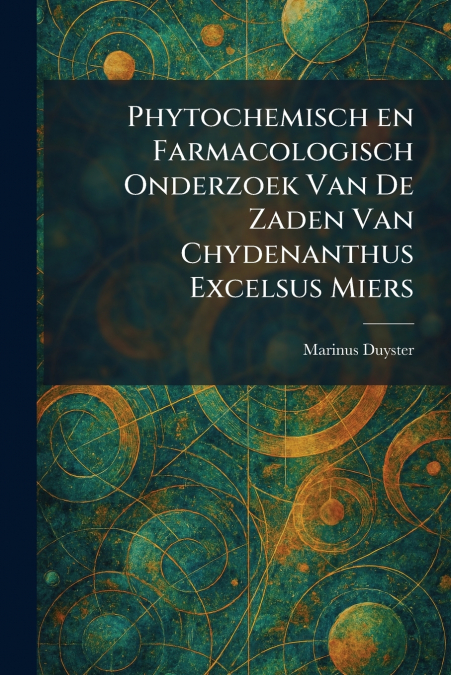 Phytochemisch en Farmacologisch Onderzoek Van De Zaden Van Chydenanthus Excelsus Miers