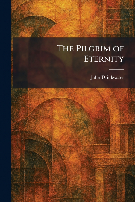 The Pilgrim of Eternity