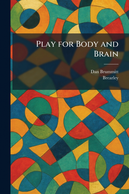 Play for Body and Brain