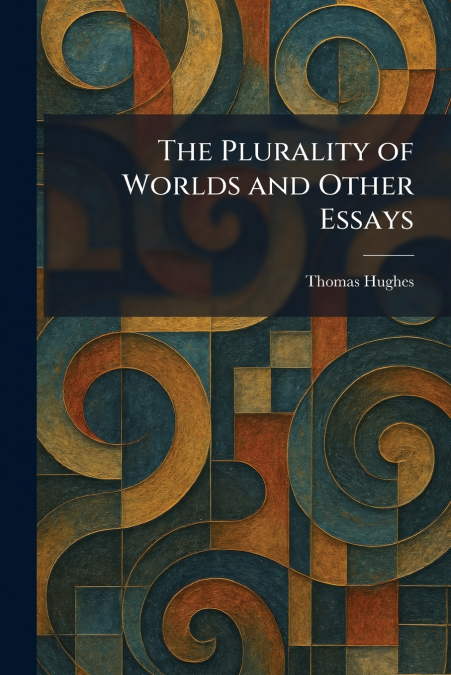 The Plurality of Worlds and Other Essays