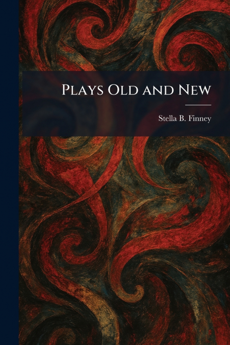 Plays Old and New