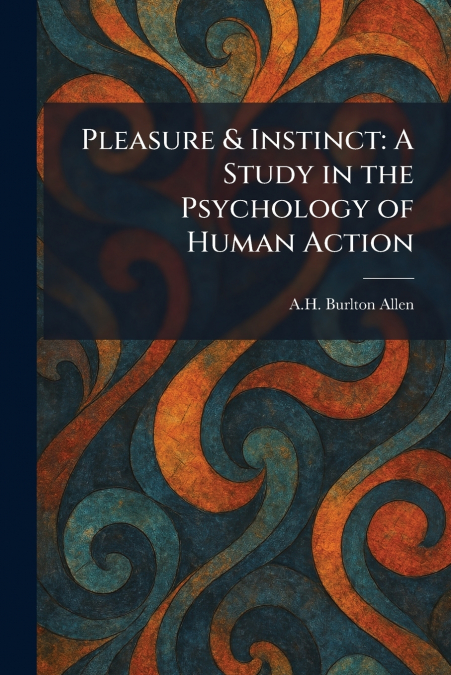 Pleasure & Instinct