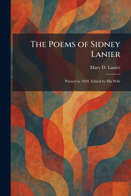 The Poems of Sidney Lanier