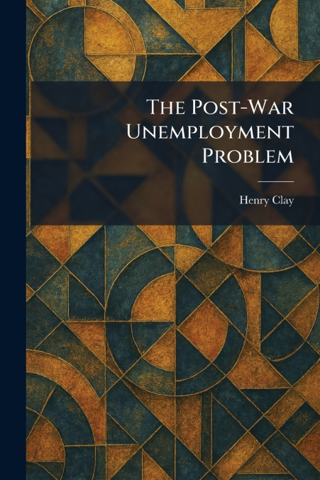 The Post-War Unemployment Problem
