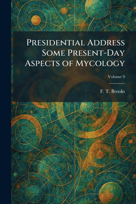 Presidential Address Some Present-Day Aspects of Mycology