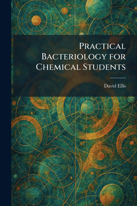 Practical Bacteriology for Chemical Students