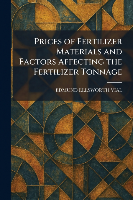 Prices of Fertilizer Materials and Factors Affecting the Fertilizer Tonnage