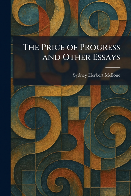 The Price of Progress and Other Essays