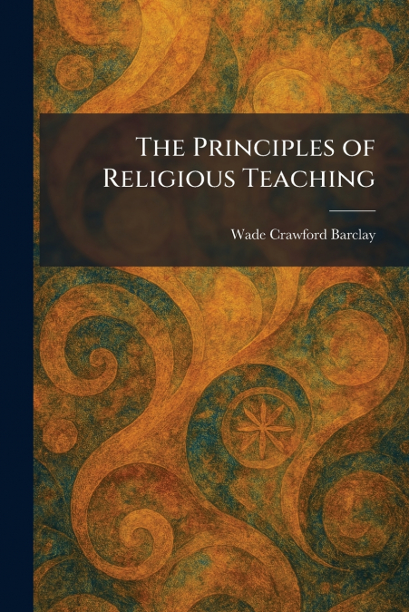 The Principles of Religious Teaching