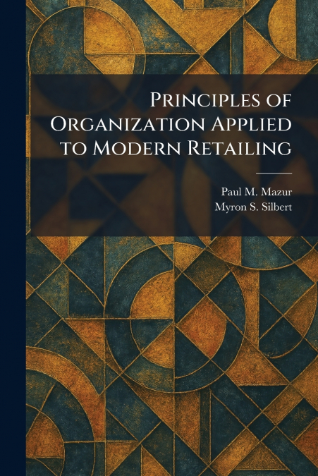 Principles of Organization Applied to Modern Retailing