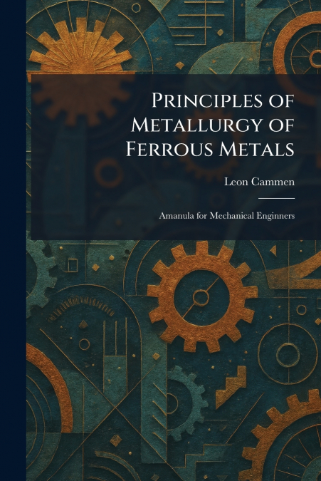 Principles of Metallurgy of Ferrous Metals