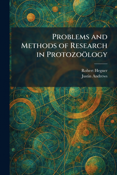 Problems and Methods of Research in ProtozoÃ¶logy