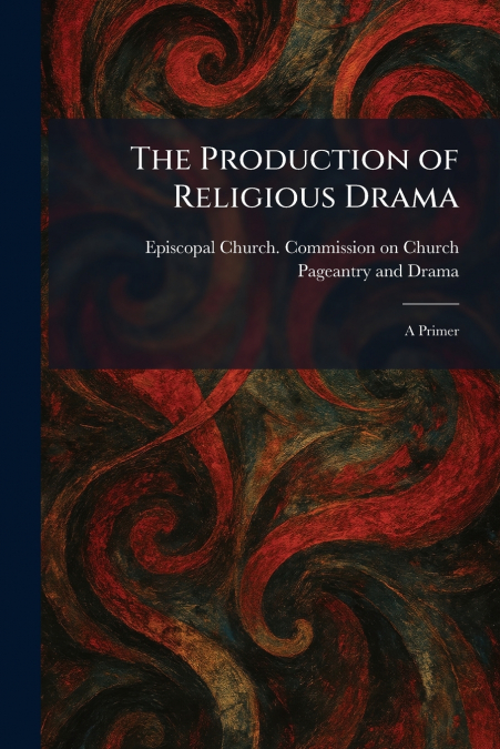 The Production of Religious Drama