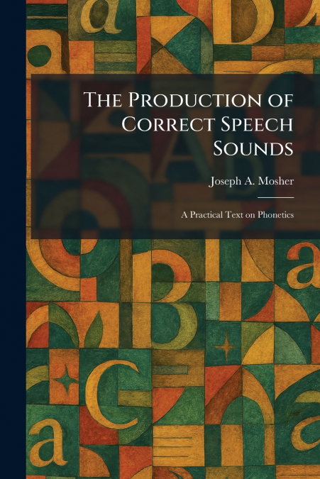 The Production of Correct Speech Sounds